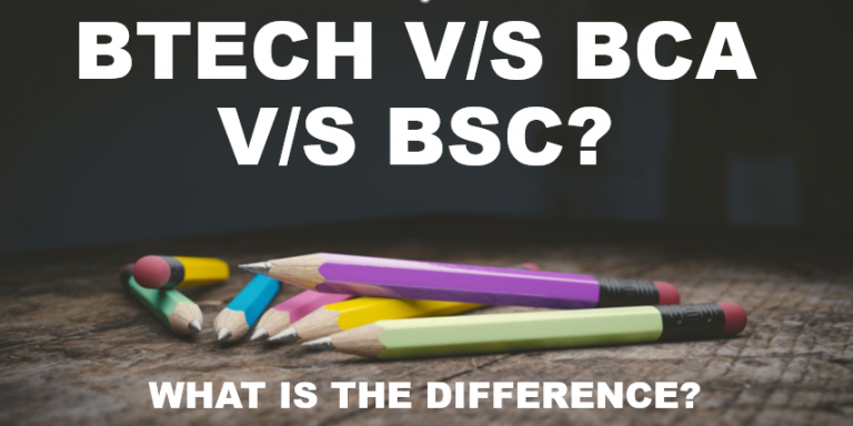 Difference between BTECH (CS/IT) BCA and BSC (CS/IT)